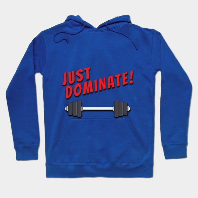 Just Dominate Hoodie by BoomStickClub